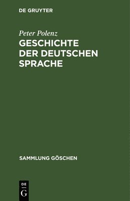 Peter Polenz - Geschichte Der Deutschen Sprache, Inbunden