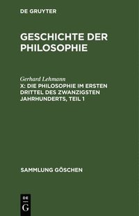 bokomslag Die Philosophie im ersten Drittel des zwanzigsten Jahrhunderts, Teil 1