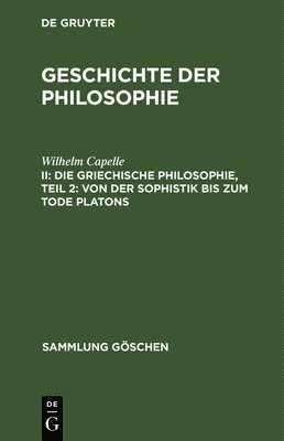 bokomslag Die Griechische Philosophie, Teil 2: Von Der Sophistik Bis Zum Tode Platons