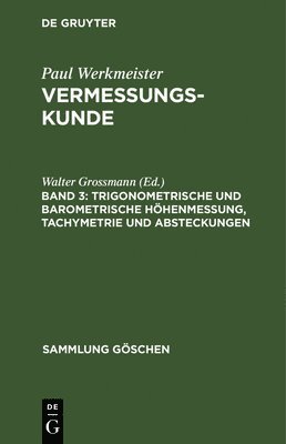 Paul Walter Werkmeister Grossmann, Walter Grossmann - Trigonometrische und barometrische Höhenmessung, Tachymetrie und Absteckungen, Inbunden