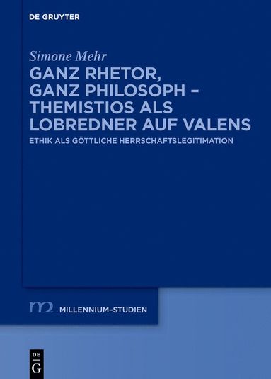 bokomslag Ganz Rhetor, ganz Philosoph  Themistios als Lobredner auf Valens