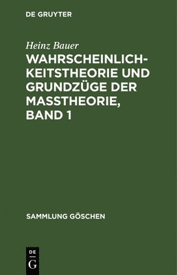 Wahrscheinlichkeitstheorie Und Grundzüge Der Maßtheorie, Band 1