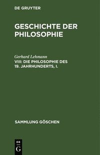 bokomslag Die Philosophie des 19. Jahrhunderts, I.