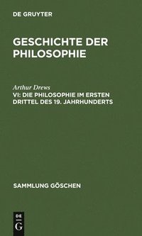 bokomslag Die Philosophie im ersten Drittel des 19. Jahrhunderts