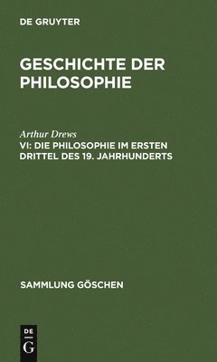 Arthur Drews - Philosophie im ersten Drittel des 19. Jahrhunderts, Inbunden