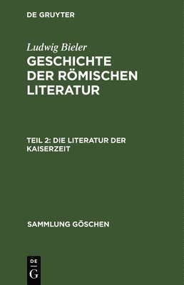 Ludwig Bieler - Literatur der Kaiserzeit, Inbunden