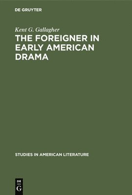 The foreigner in early American drama 1