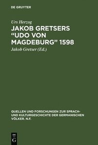 bokomslag Jakob Gretsers "Udo von Magdeburg" 1598