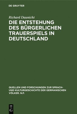 Die Entstehung des brgerlichen Trauerspiels in Deutschland 1