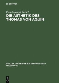 bokomslag Die sthetik des Thomas von Aquin