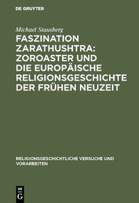 bokomslag Faszination Zarathushtra : Zoroaster und die europische Religionsgeschichte der frhen Neuzeit
