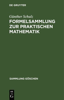 Gunther Schulz - Formelsammlung Zur Praktischen Mathematik, Inbunden