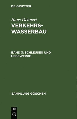 Hans Dehnert - Schleusen und Hebewerke, Inbunden