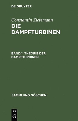 bokomslag Die Dampfturbinen, Band 1, Theorie der Dampfturbinen