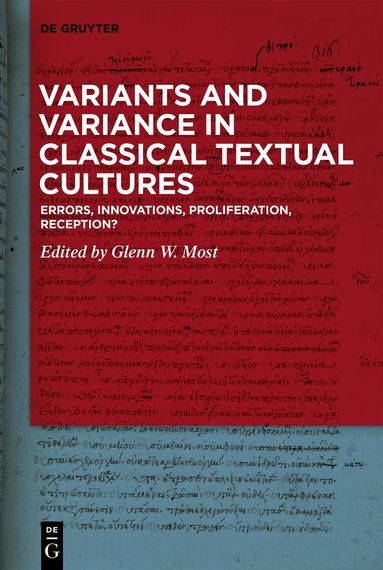 Glenn W. Most - Variants and Variance in Classical Textual Cultures, Inbunden