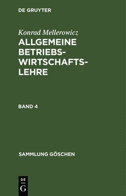Konrad Mellerowicz: Allgemeine Betriebswirtschaftslehre. Band 4 1