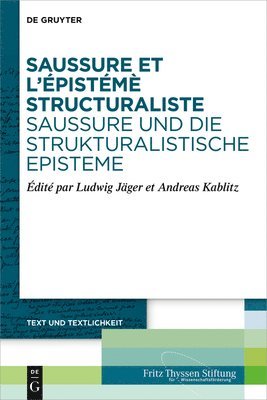 Ludwig Jäger, Andreas Kablitz - Saussure et l’épistémè structuraliste. Saussure und die strukturalistische Episteme, Inbunden