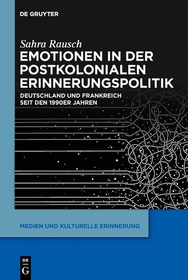 Sahra Rausch - Emotionen in der postkolonialen Erinnerungspolitik, Inbunden