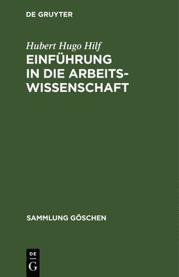 Hubert Hugo Hilf - Einführung in die Arbeitswissenschaft, Inbunden