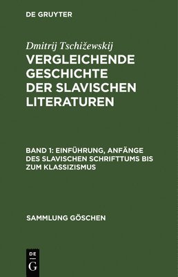 Einfhrung, Anfnge Des Slavischen Schrifttums Bis Zum Klassizismus 1