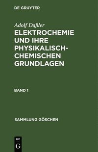 bokomslag Sammlung Gschen Elektrochemie und ihre physikalisch-chemischen Grundlagen