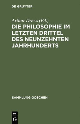 bokomslag Die Philosophie im letzten Drittel des neunzehnten Jahrhunderts