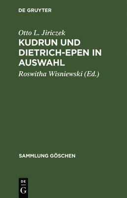 Otto L Jiriczek, Roswitha Wisniewski - Kudrun und Dietrich-Epen in Auswahl, Inbunden