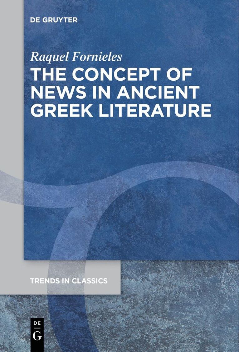 Raquel Fornieles - Concept of News in Ancient Greek Literature, Inbunden