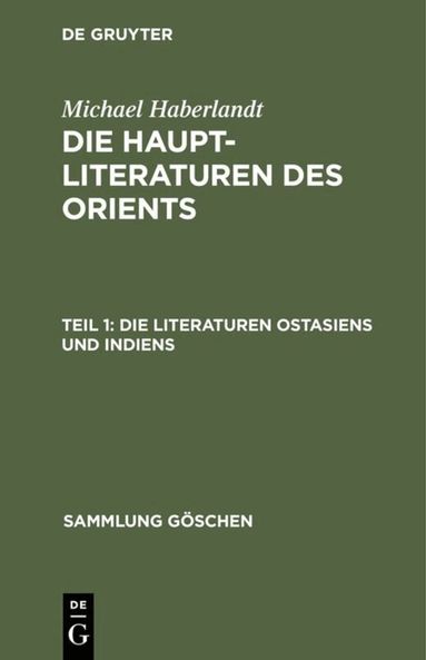 Michael Haberlandt - Die Literaturen Ostasiens und Indiens, Inbunden