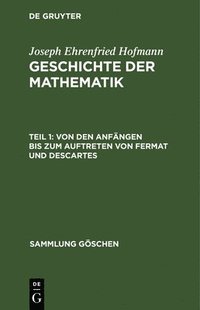 bokomslag Von Den Anfngen Bis Zum Auftreten Von Fermat Und Descartes