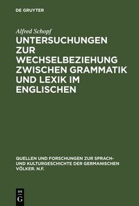 bokomslag Untersuchungen Zur Wechselbeziehung Zwischen Grammatik Und Lexik Im Englischen