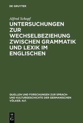 Untersuchungen Zur Wechselbeziehung Zwischen Grammatik Und Lexik Im Englischen 1