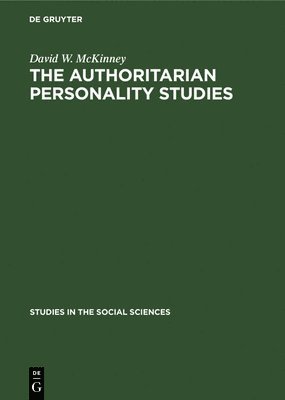 David W McKinney - The authoritarian personality studies, Inbunden