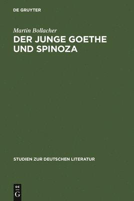 Martin Bollacher - junge Goethe und Spinoza, Inbunden