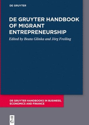Beata Glinka, Jörg Freiling - De Gruyter Handbook of Migrant Entrepreneurship, Inbunden