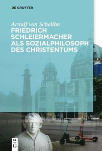 bokomslag Friedrich Schleiermacher als Sozialphilosoph des Christentums