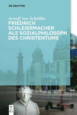 Arnulf Scheliha - Friedrich Schleiermacher als Sozialphilosoph des Christentums, Häftad
