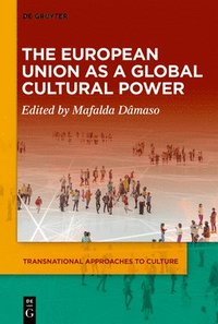 bokomslag The European Union as a Global Cultural Power