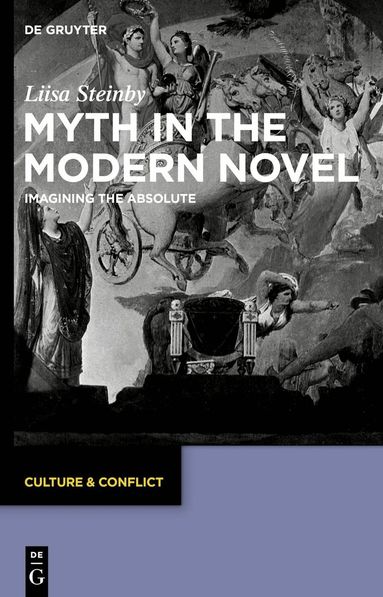 Liisa Steinby - Myth in the Modern Novel, Inbunden
