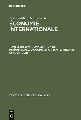 conomie internationale, Tome 2, Internationalisation et intgration...ou coopration (faits, thorie et politiques) 1