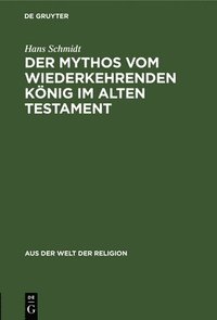 bokomslag Der Mythos Vom Wiederkehrenden Knig Im Alten Testament