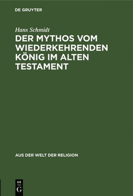 Der Mythos Vom Wiederkehrenden Knig Im Alten Testament 1