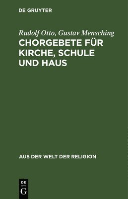 Rudolf Otto, Gustav Mensching - Chorgebete Für Kirche, Schule Und Haus, Inbunden