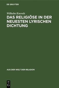 bokomslag Das Religise in der neuesten lyrischen Dichtung