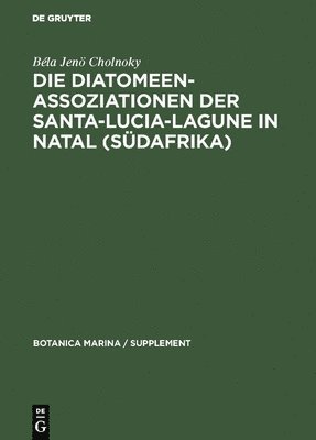 bokomslag Die Diatomeenassoziationen der Santa-Lucia-Lagune in Natal (Sdafrika)