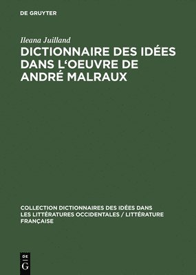 Dictionnaire des ides dans l'oeuvre de Andr Malraux 1