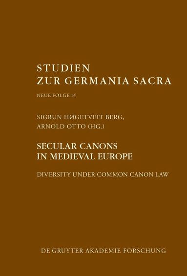 Sigrun Høgetveit Berg, Arnold Otto - Secular canons in Medieval Europe, Inbunden