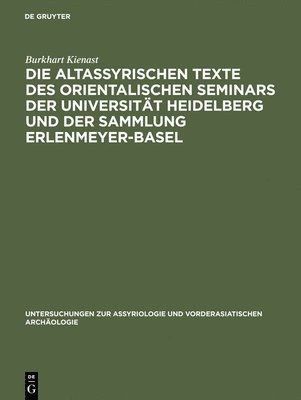 Die Altassyrischen Texte Des Orientalischen Seminars Der Universitt Heidelberg Und Der Sammlung Erlenmeyer-Basel 1