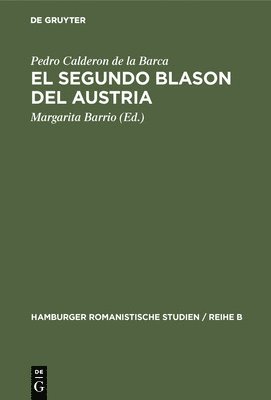 Pedro Calderon De La Barca, Margarita Barrio - El segundo blason del Austria, Inbunden