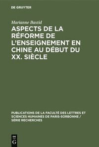 bokomslag Aspects de la rforme de l'enseignement en Chine au dbut du XX. sicle